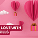 Fall in love with new skills